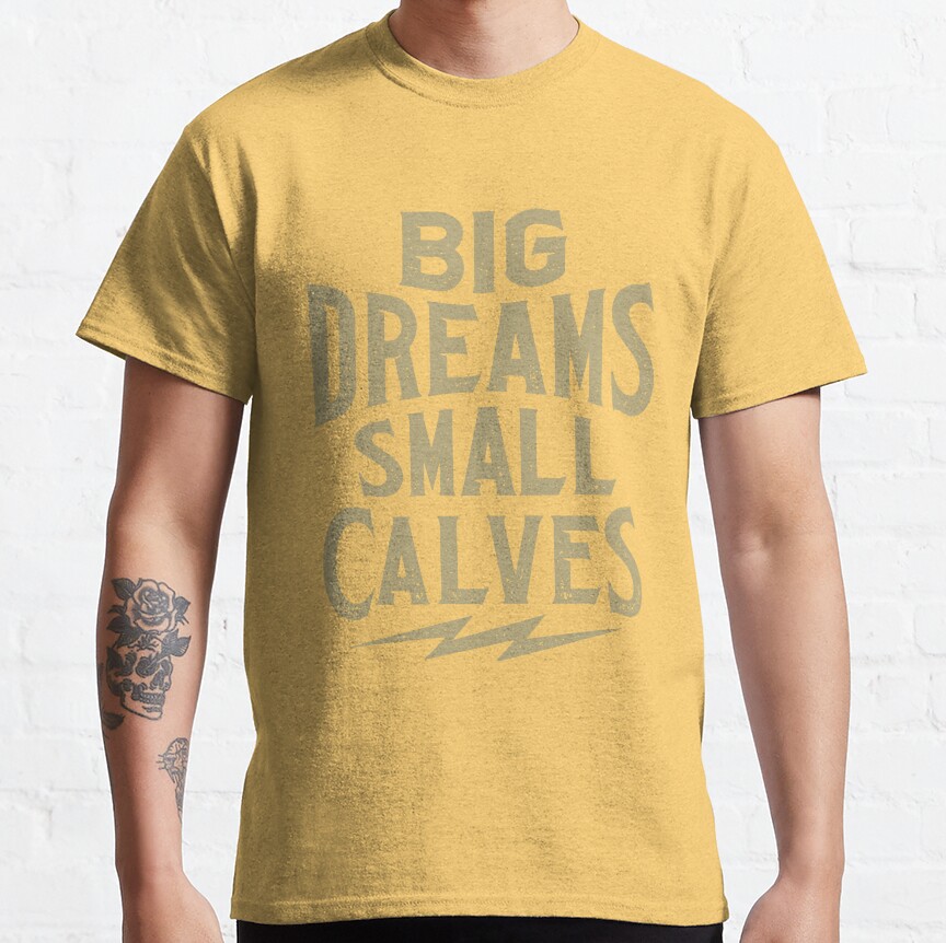 Cbum Big Dreams Small Calves T-shirt - Image 7